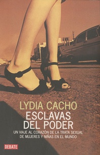 Lydia Cacho - Esclavas del poder - Un viaje al corazon de la trata sexual de mujeres y niñas en el mundo.