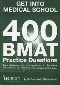 Get into Medical School : 400 BMAT Practice Questions