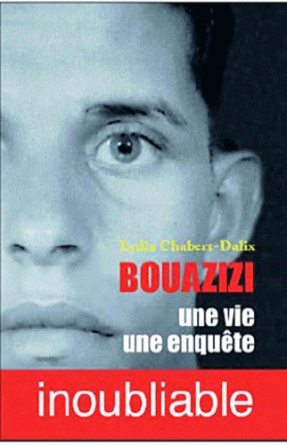 Lydia Chabet d'Alix - Bouazizi, Une vie une enquête.