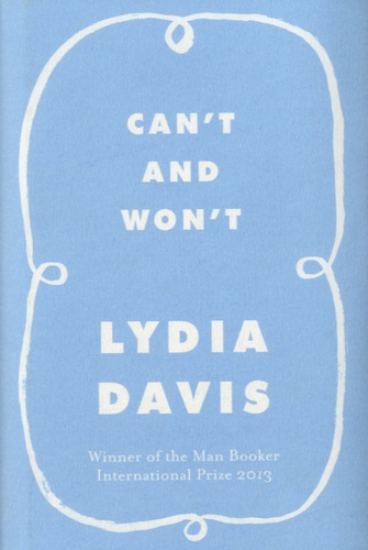 Lydia Davis - Can't and Won't.