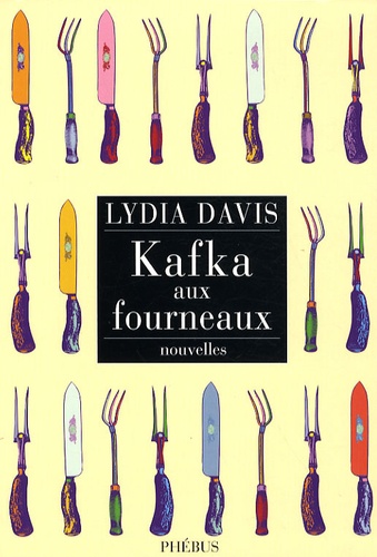 Lydia Davis - Kafka aux fourneaux.