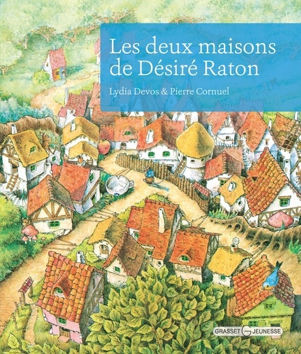 Lydia Devos - Les deux maisons de Désiré Raton.