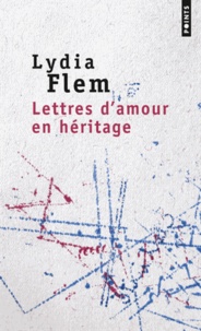 Lydia Flem - Lettres d'amour en héritage.