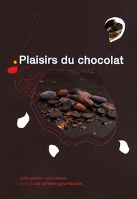 Lydia Gautier et Coco Tassel - Plaisirs du chocolat.