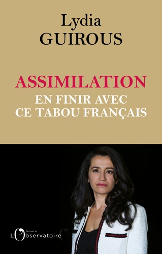 Assimilation. En finir avec un tabou français