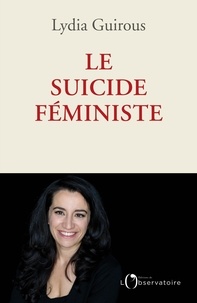 Lydia Guirous - Le Suicide féministe.