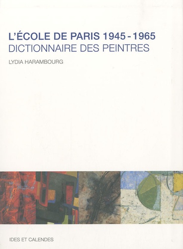 Lydia Harambourg - L'Ecole de Paris 1945-1965 - Dictionnaire des peintres.