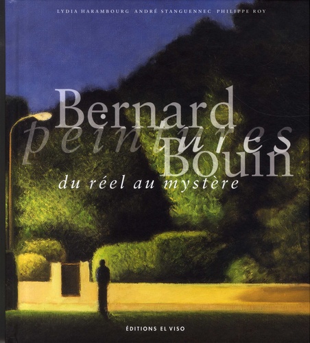 Bernard Bouin, peintures. Du réel au mystère