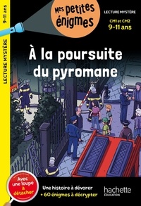 Lydia Hauenschild - A la poursuite du pyromane CM1 et CM2 - Avec une loupe à détacher.