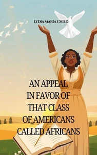 An Appeal in Favor of that Class of Americans Called Africans