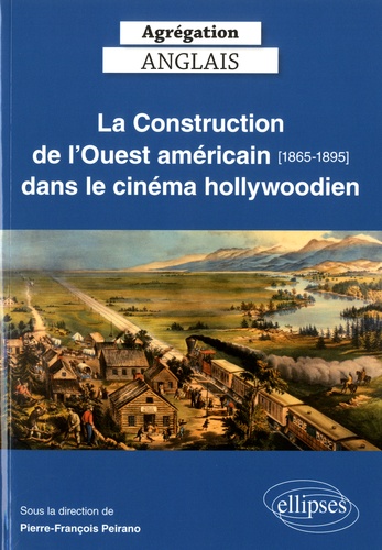 La Construction de l'Ouest américain (1865-1895) dans le cinéma hollywoodien