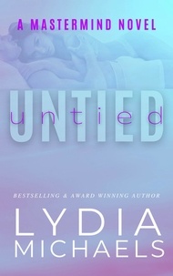  Lydia Michaels - Untied - A Mastermind Novel, #2.