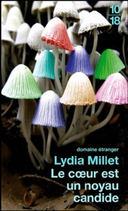 Lydia Millet - Le coeur est un noyau candide.