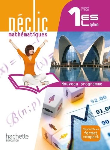 Lydia Misset - Déclic mathématiques 1res ES / L option - nouveau programme - Livre élève grand format.