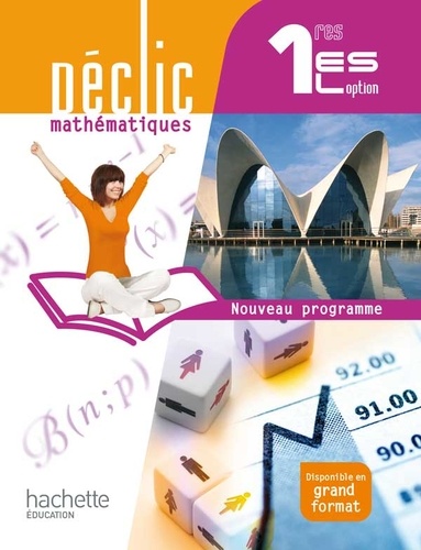Lydia Misset - Déclic mathématiques 1res ES /L option - nouveau programme - Livre élève format compact.