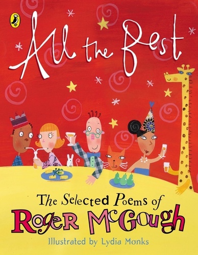 Lydia Monks - All the Best : the Selected Poems of Roger McGough.