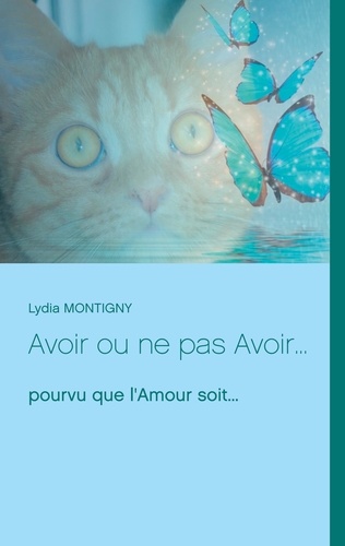 Avoir ou ne pas Avoir.... Pourvu que l'Amour soit...