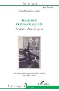 Lydia Olchitzky-Gaillet - Spoliation et enfants cachés - Le destin d'un résistant.