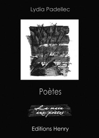 Lydia Padellec - Poètes (Une anthologie particulière).
