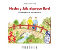 Lydia Sainte-Foie - Nicolas y Julie al parque floral - El nacimiento de las mariposas.