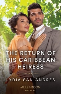 Lydia San Andres - The Return Of His Caribbean Heiress.