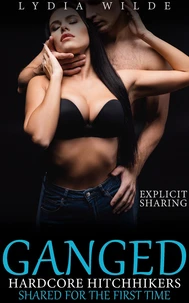Ganged by Hardcore Hitchhikers: Shared for the First Time