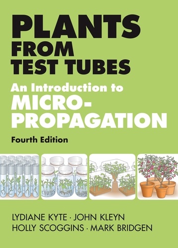 Plants from Test Tubes. An Introduction to Micropropogation