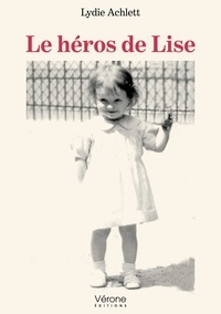 Lydie Achlett - Le héros de Lise.