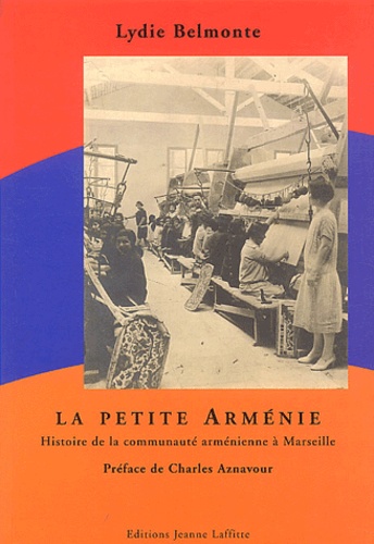 Lydie Belmonte - La petite Arménie - Histoire de la communauté arménienne à Marseille à travers le boulevard des Grands Pins à Saint Loup.