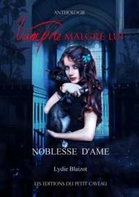 Lydie Blaizot - Noblesse d'âme - Anthologie Vampire malgré lui.