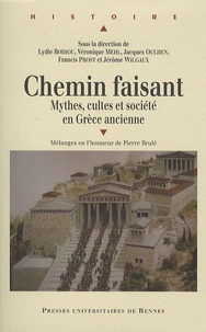 Lydie Bodiou et Véronique Mehl - Chemin faisant - Mythes, cultes et société en Grèce ancienne.