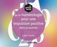 Lydie Castells - La petite boîte de la numérologie pour une impulsion positive dans la journée.