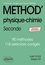 Méthod' physique-chimie 2de. 90 méthodes, 118 exercices corrigés