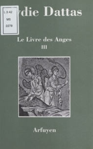 Lydie Dattas - Le livre des anges Tome 3 - Le livre des anges.