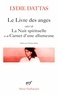 Lydie Dattas - Le livre des anges - Suivi de La nuit spirituelle et Carnet d’une allumeuse.