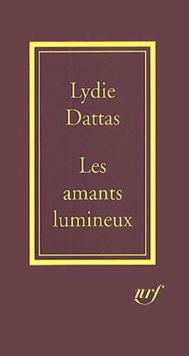 Les amants lumineux - Lydie Dattas - Livres - Furet du Nord