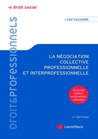 Lydie Dauxerre - La négociation collective professionnelle et interprofessionnelle.