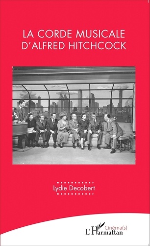 Lydie Decobert - La corde musicale d'Alfred Hitchcock.