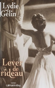 Lydie Gélin - Lever de rideau.