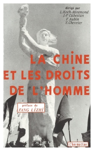 Lydie Koch-Miramond et Jean-Pierre Cabestan - La Chine et les droits de l'homme.