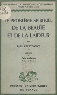 Lydie Krestovsky et Félix Alcan - Le problème spirituel de la beauté et de la laideur.
