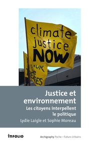 Lydie Laigle et Sophie Moreau - Justice et environnement - Les citoyens interpellent le politique.