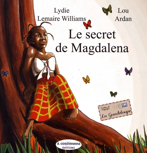 Lydie Lemaire Williams et Lou Ardan - Le secret de Magdalena.