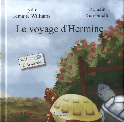 Lydie Lemaire Williams et Romain Russoniello - Le voyage d'Hermine.