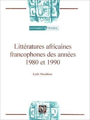 Lydie Moudileno - Littératures africaines francophones des années 1980 et 1990.