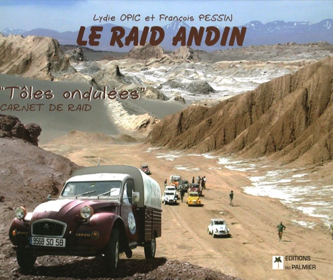 Lydie Opic et François Pessin - Le raid andin - Tôles ondulées.