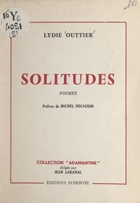 Lydie Outtier et Michel Décaudin - Solitudes.