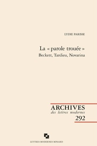 Lydie Parisse - La "parole trouée" - Beckett, Tardieu, Novarina.