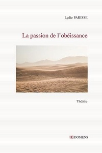 Lydie Parisse - Tangentes 3 : La passion de l'obeissance.