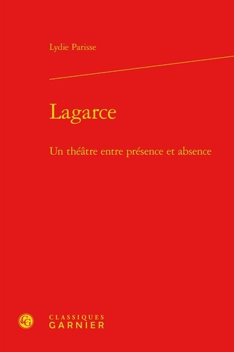 Lagarce. Un théâtre entre présence et absence